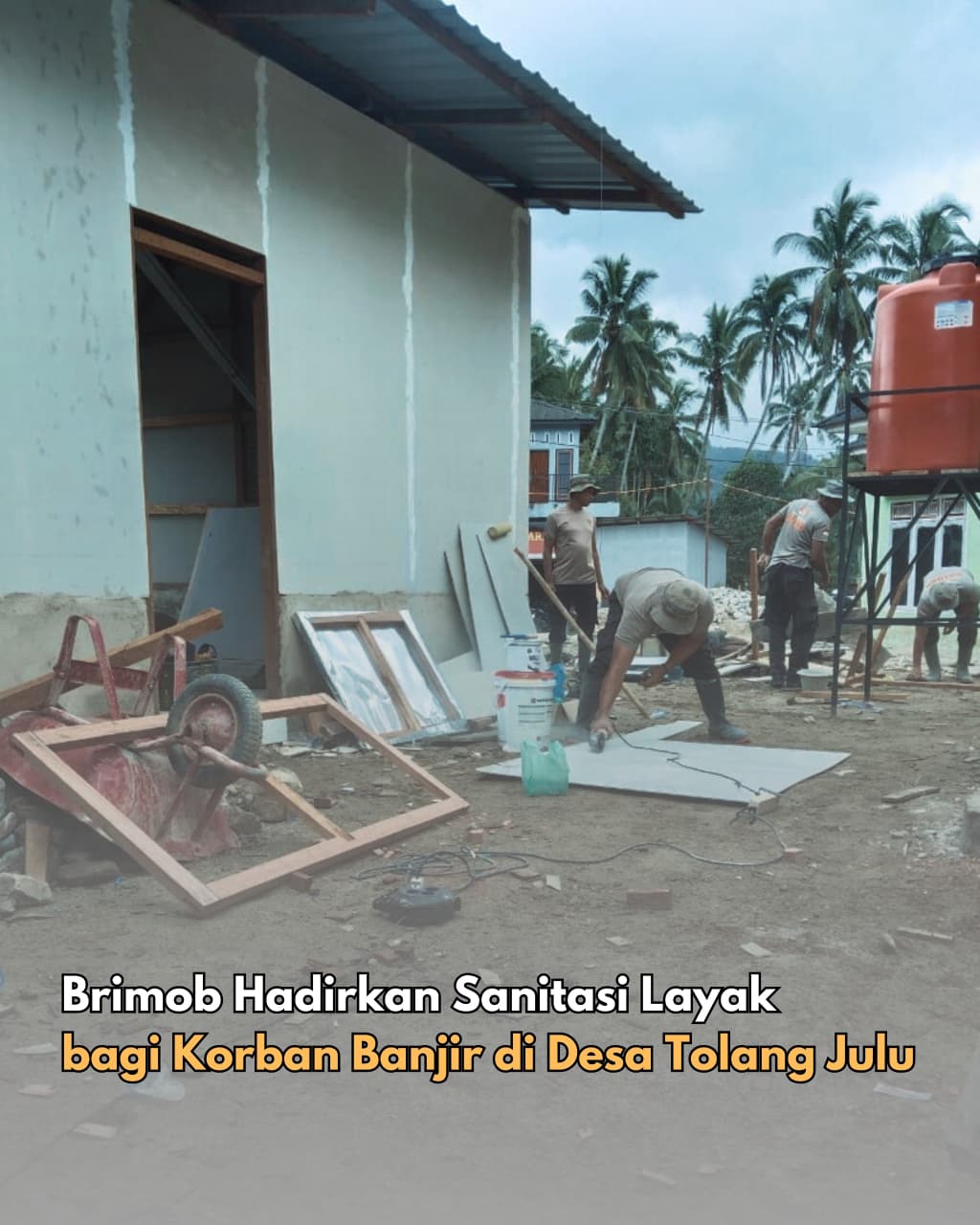Brimob Hadirkan Sanitasi Layak bagi Korban Banjir di Desa Tolang Julu